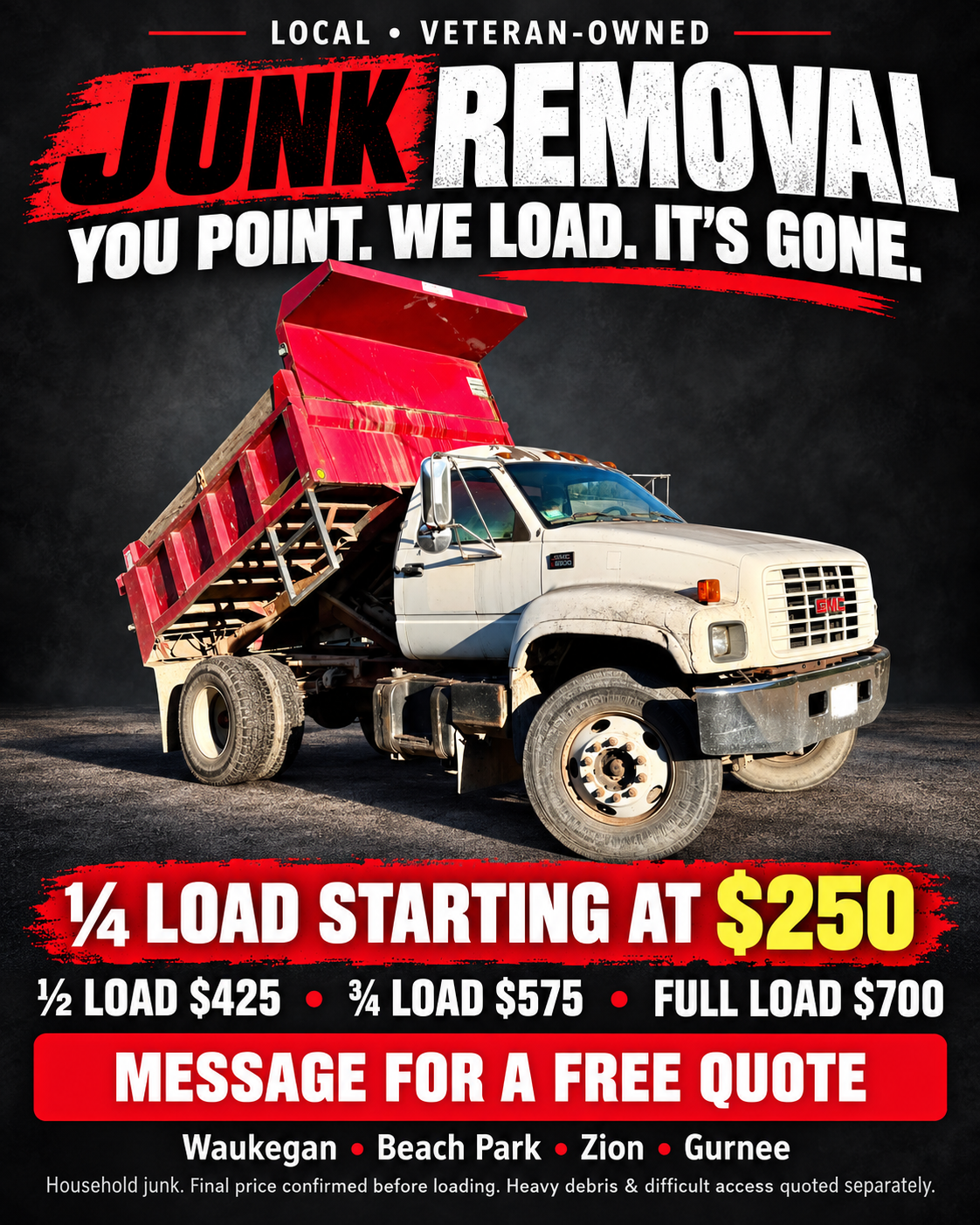 Junk removal pricing flyer: quarter load starting at $250, half $425, three-quarter $575, full $700